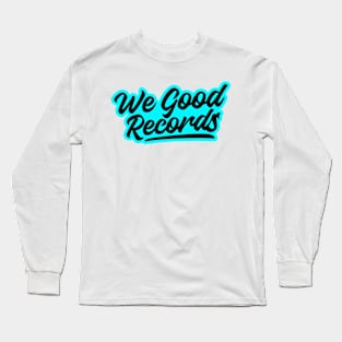 we good records Long Sleeve T-Shirt